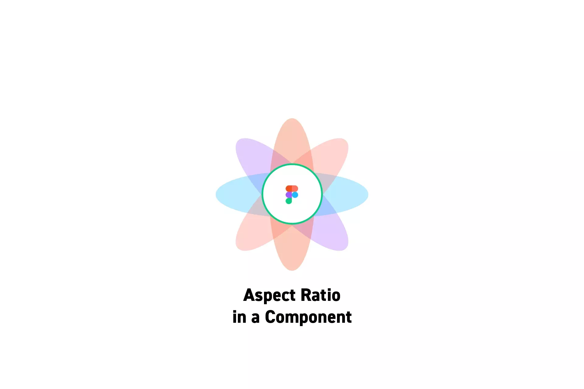 A flower that represents Figma with the text "Aspect Ratio in a Component" beneath it.