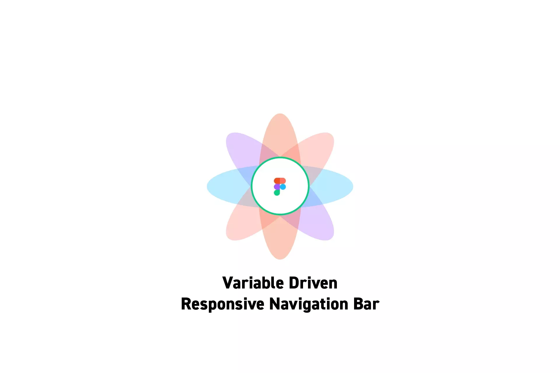 A flower that represents Figma with the text "Variable Driven Responsive Navigation Bar" beneath it.