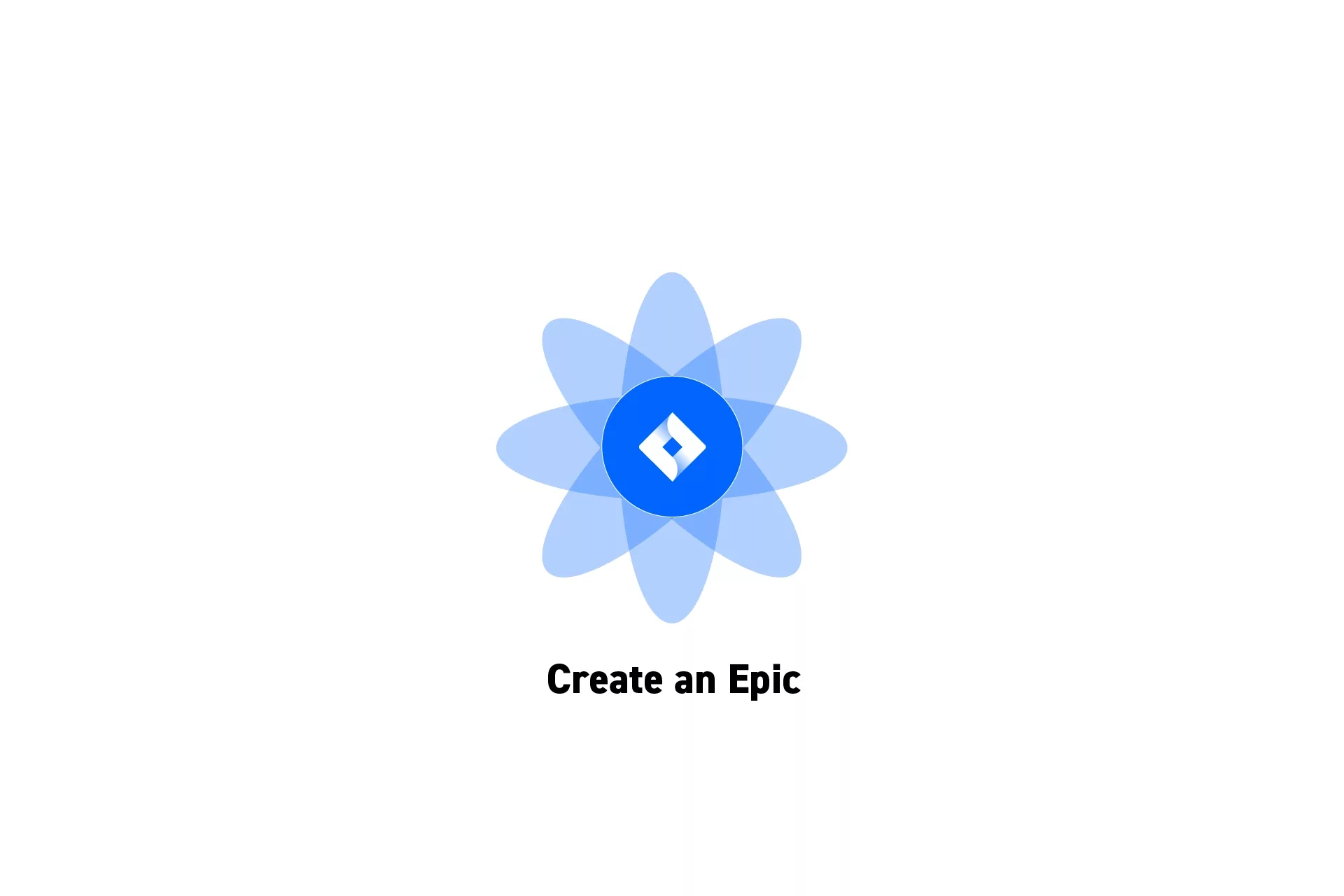 A flower that represents JIRA with the text "Create an Epic" beneath it.