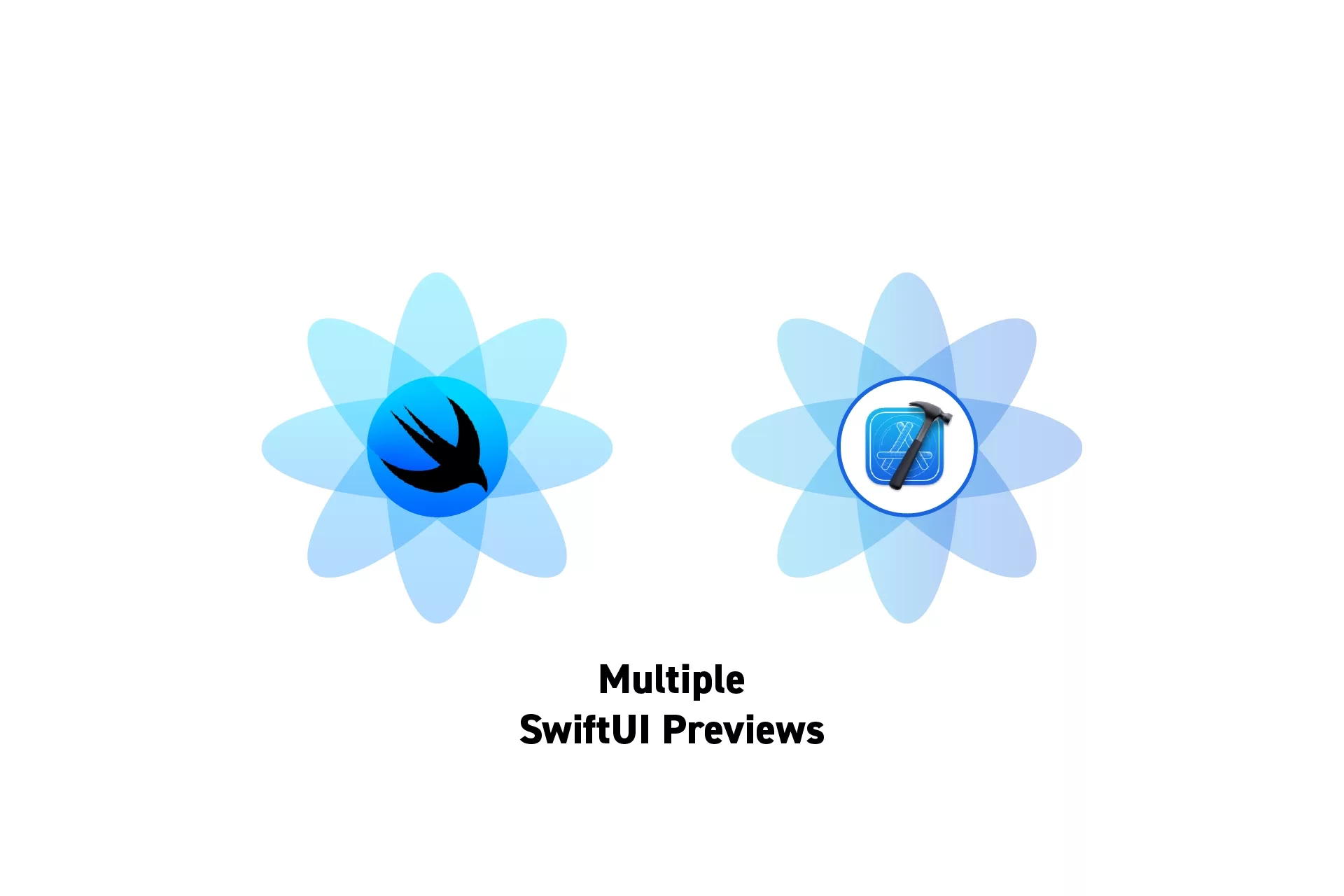 Two flowers that represent SwiftUI and XCode side by side. Beneath them sits the text "Multiple SwiftUI Previews."