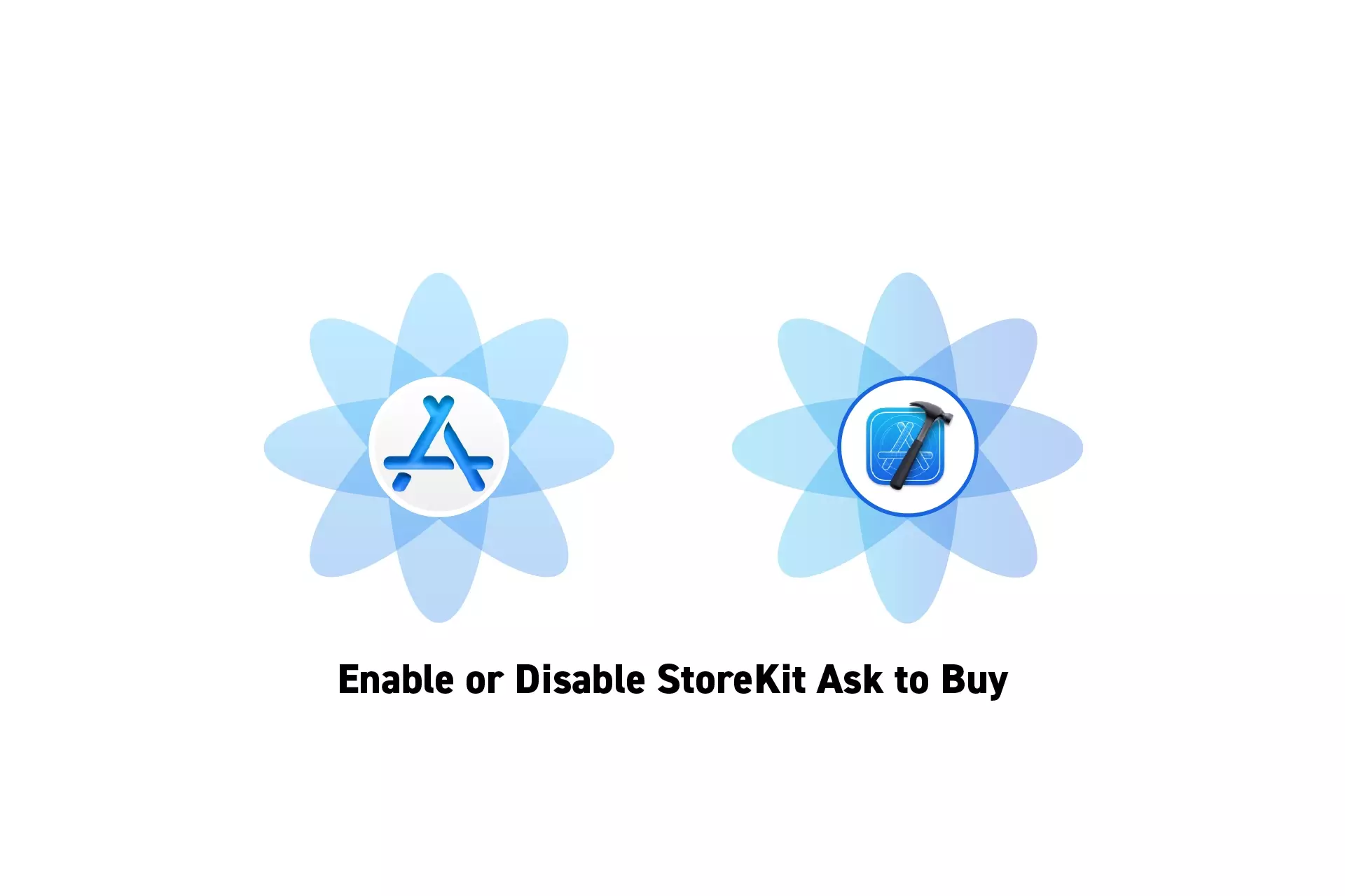 Two flowers that represent StoreKit and Xcode side by side with the text "Enable or Disable StoreKit Ask to Buy."