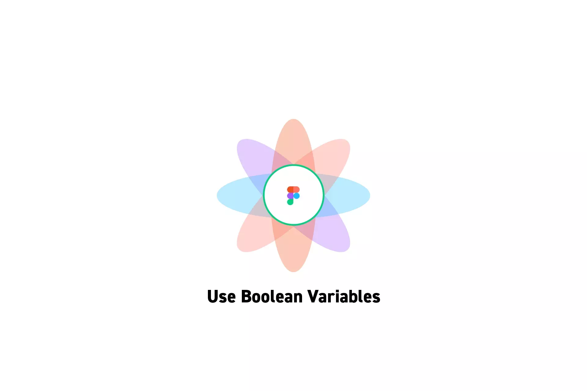 A flower that represents Figma with the text "Use Boolean Variables" beneath it.