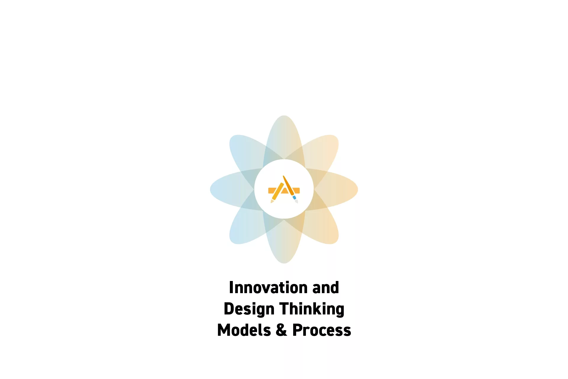 A flower that represents Digital Craft with the text “Innovation and Design Thinking Models &amp; Process” beneath it.