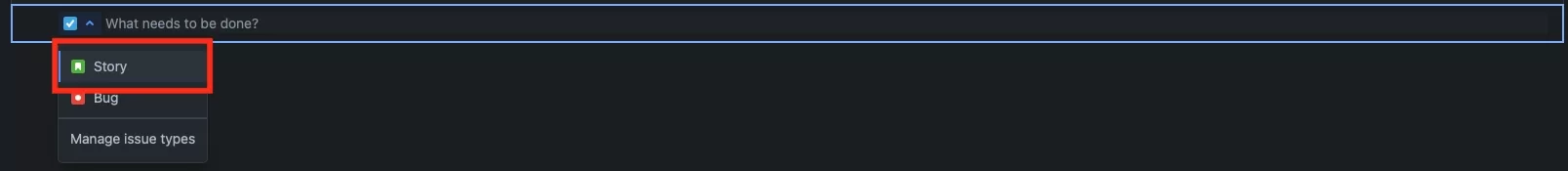 A screenshot showing how a dropdown appears on the left side of the new issue next to an icon. If you press it you can change the ticket type from User Story, Task or Bug. Highlighted is Story.